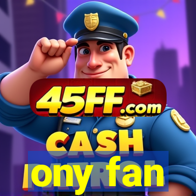 ony fan